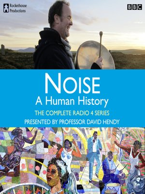 cover image of Noise, a Human History, The Complete Series